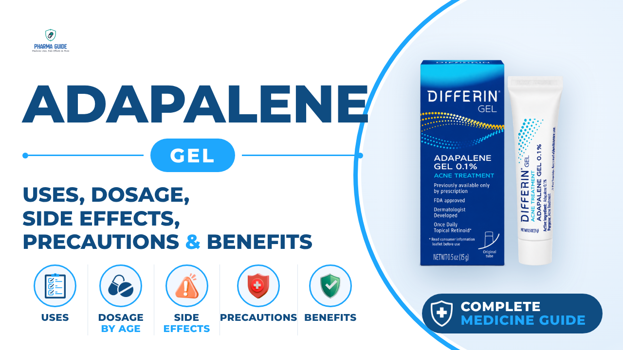 Adapalene Gel: Uses, Dosage, Side Effects, Precautions and Alternates