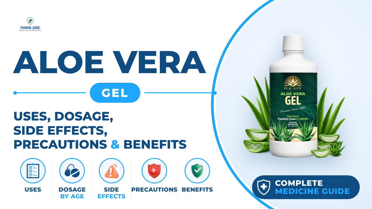 Aloe Vera Gel: Uses, Dosage, Side Effects, Precautions and Alternates