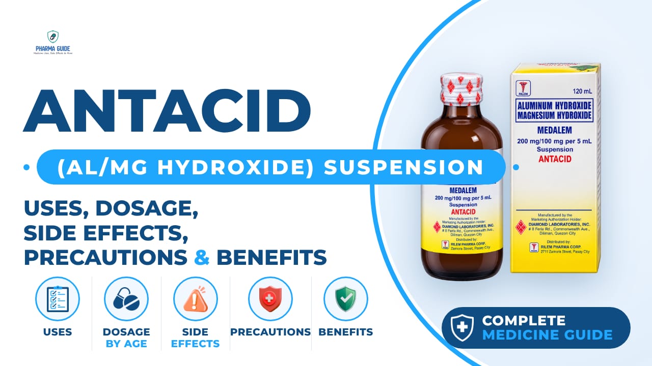 Antacid (Al/Mg Hydroxide) Suspension: Uses, Dosage, Side Effects, Precautions and Alternates