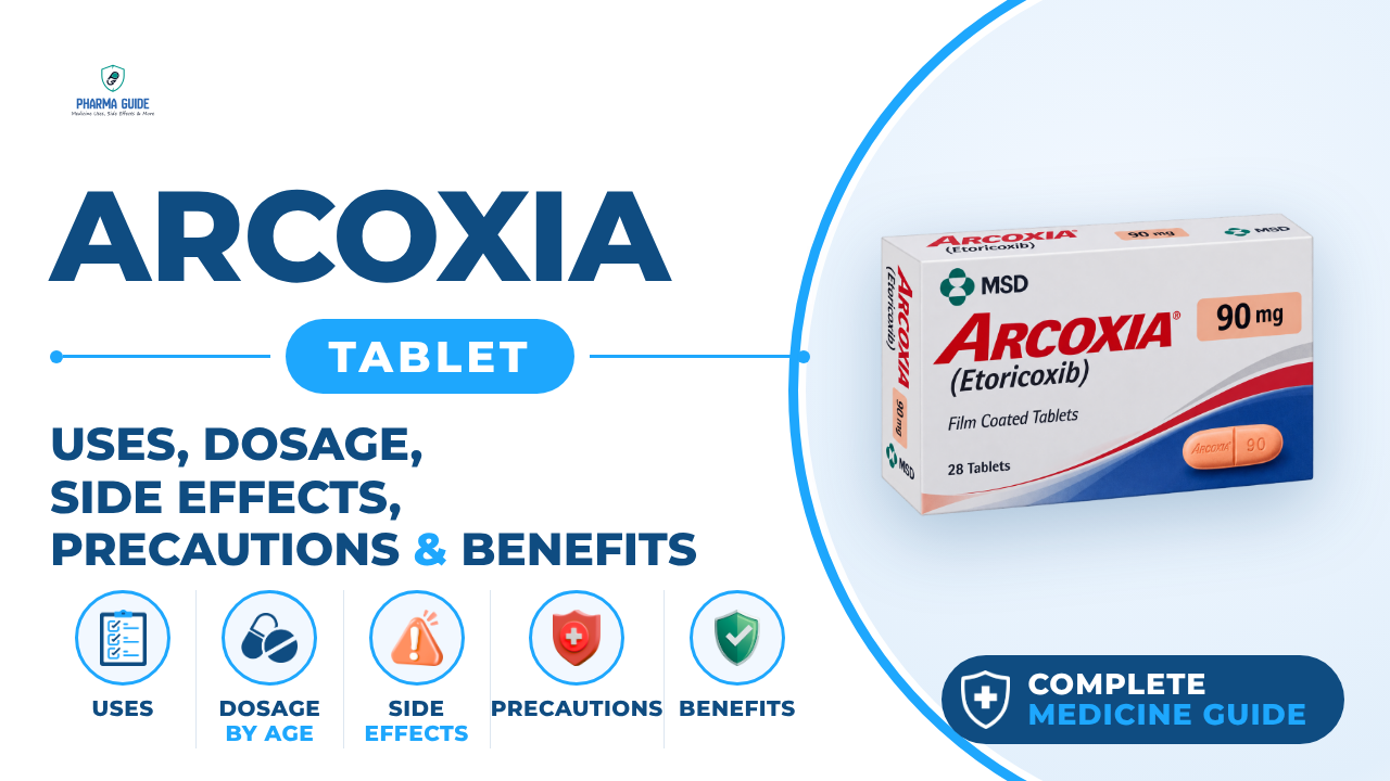 Arcoxia Tablet: Uses, Dosage, Side Effects, Precautions and Alternates