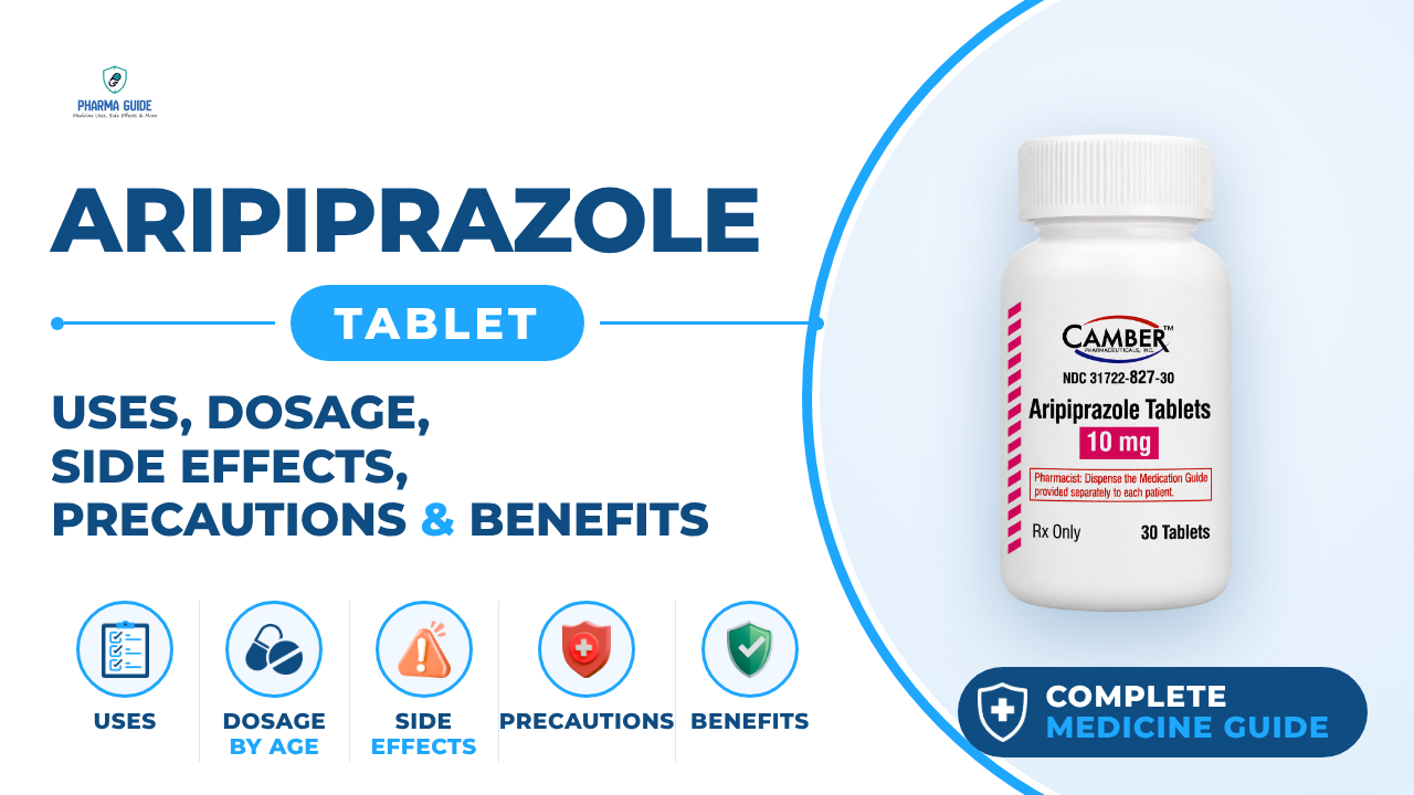 Aripiprazole Tablet: Uses, Dosage, Side Effects, Precautions and Alternates