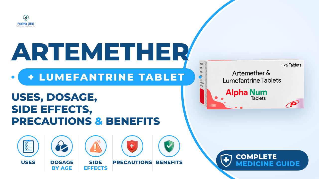 Artemether + Lumefantrine Tablet: Uses, Dosage, Side Effects, Precautions and Alternates