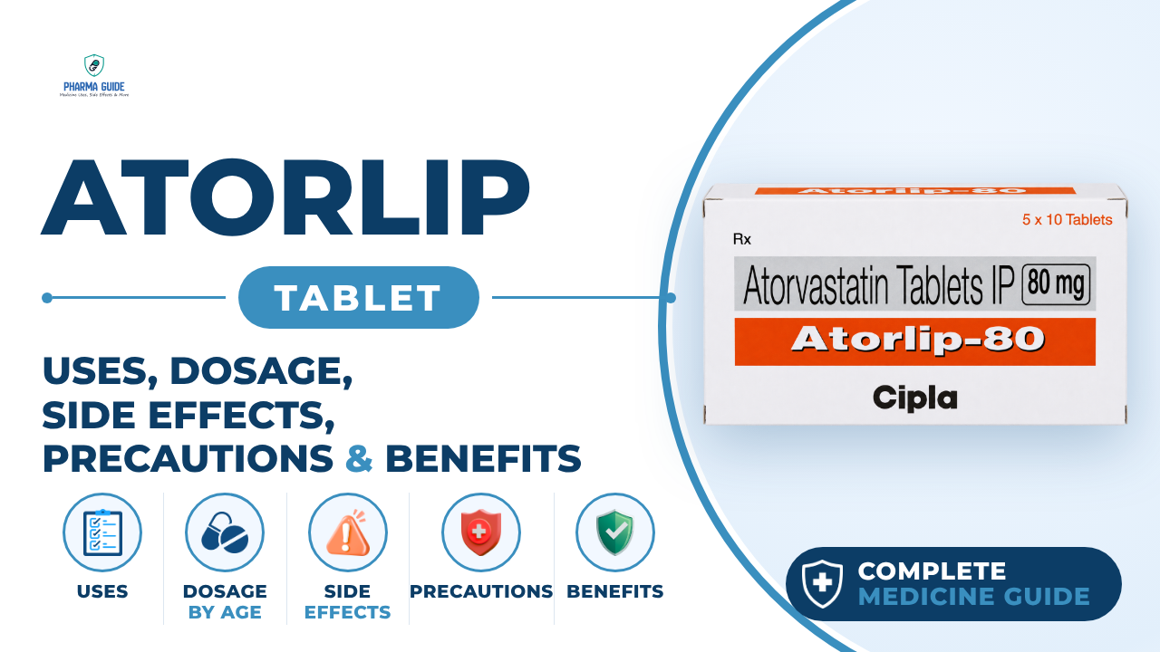 Atorlip Tablet: Uses, Dosage, Side Effects, Precautions and Alternates