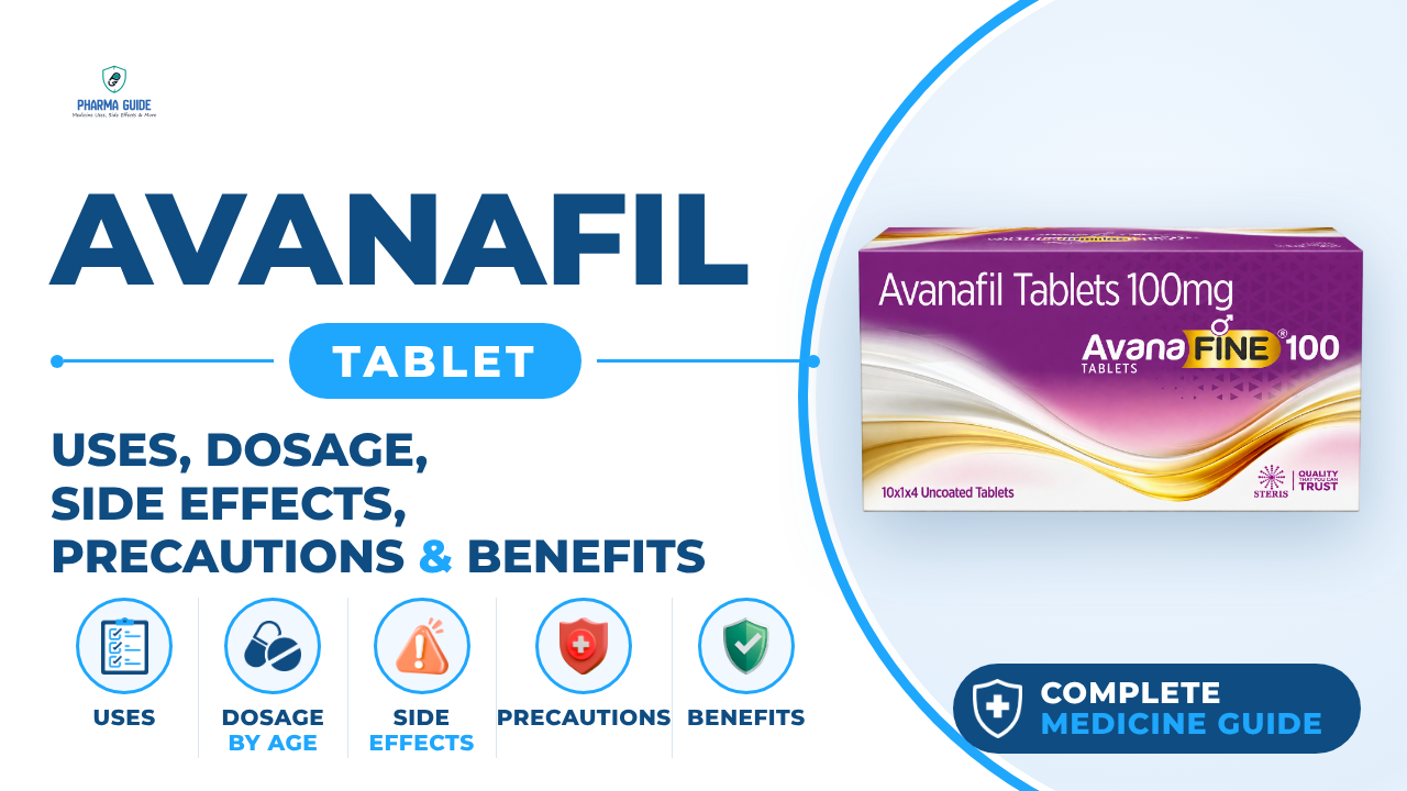 Avanafil Tablet: Uses, Dosage, Side Effects, Precautions and Alternates