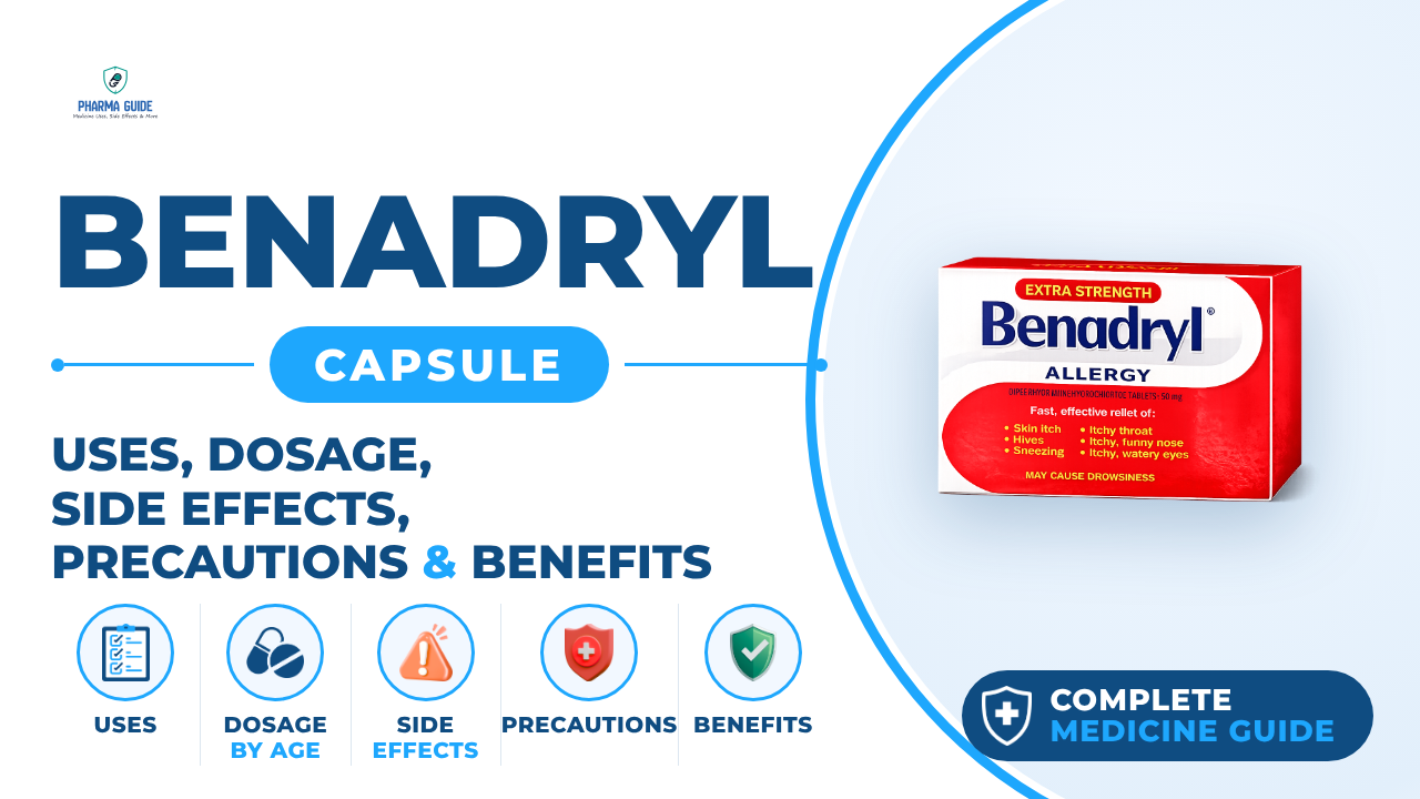 Benadryl Capsule: Uses, Dosage, Side Effects, Precautions and Alternates