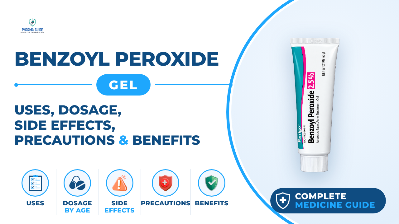 Benzoyl Peroxide Gel: Uses, Dosage, Side Effects, Precautions and Alternates