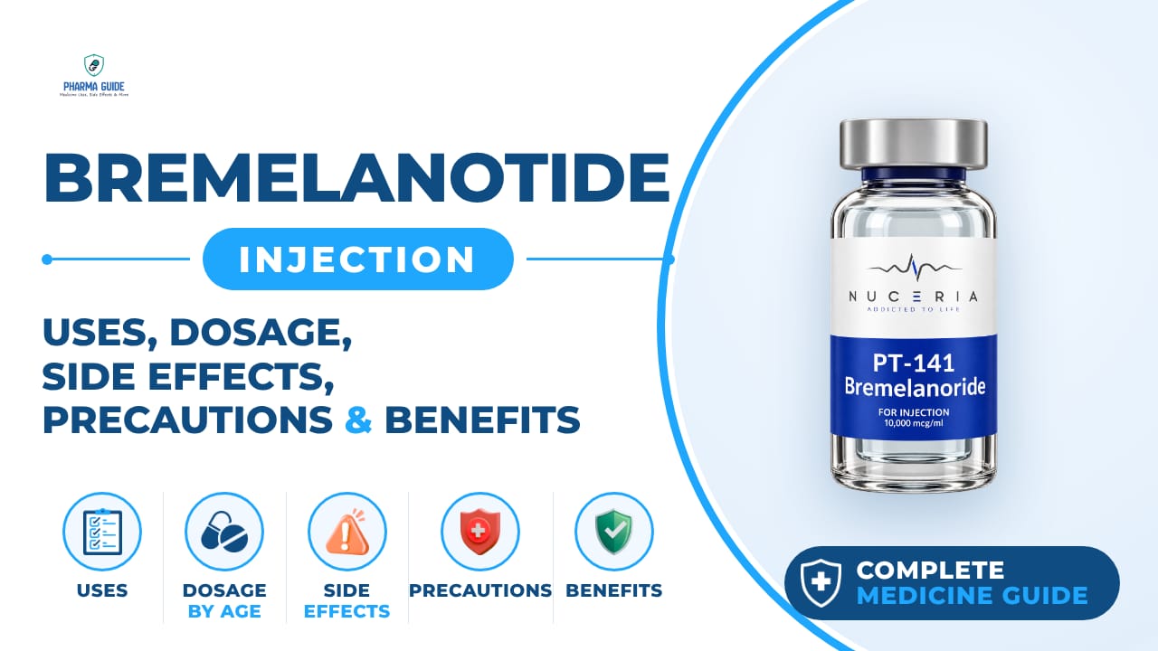 Bremelanotide Injection: Uses, Dosage, Side Effects, Precautions and Alternates