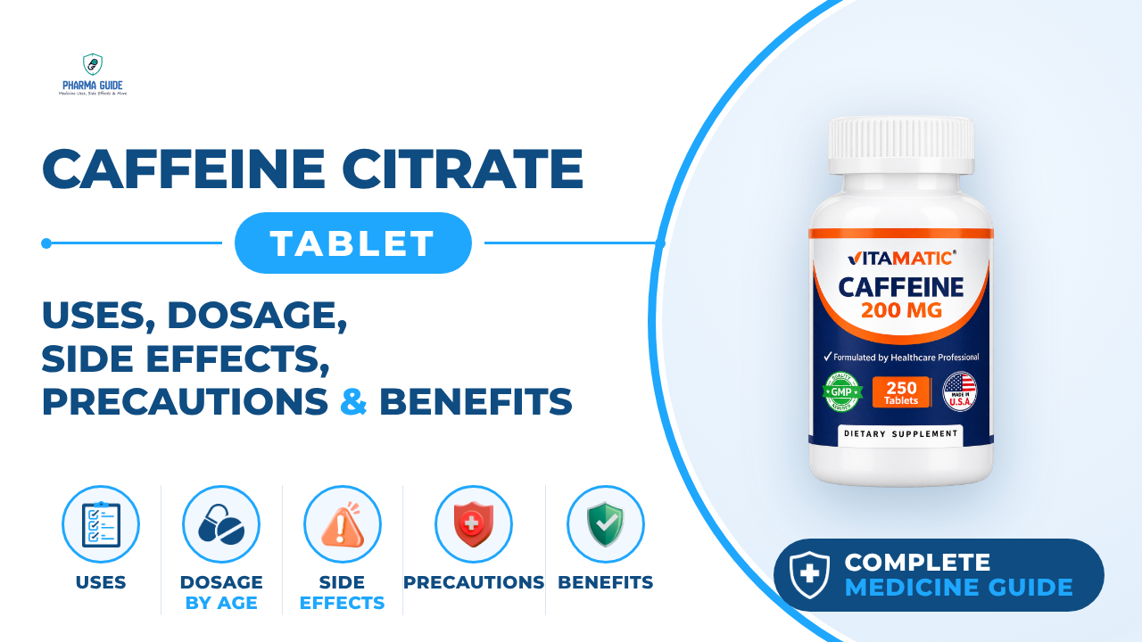 Caffeine Citrate Tablet: Uses, Dosage, Side Effects, Precautions and Alternates
