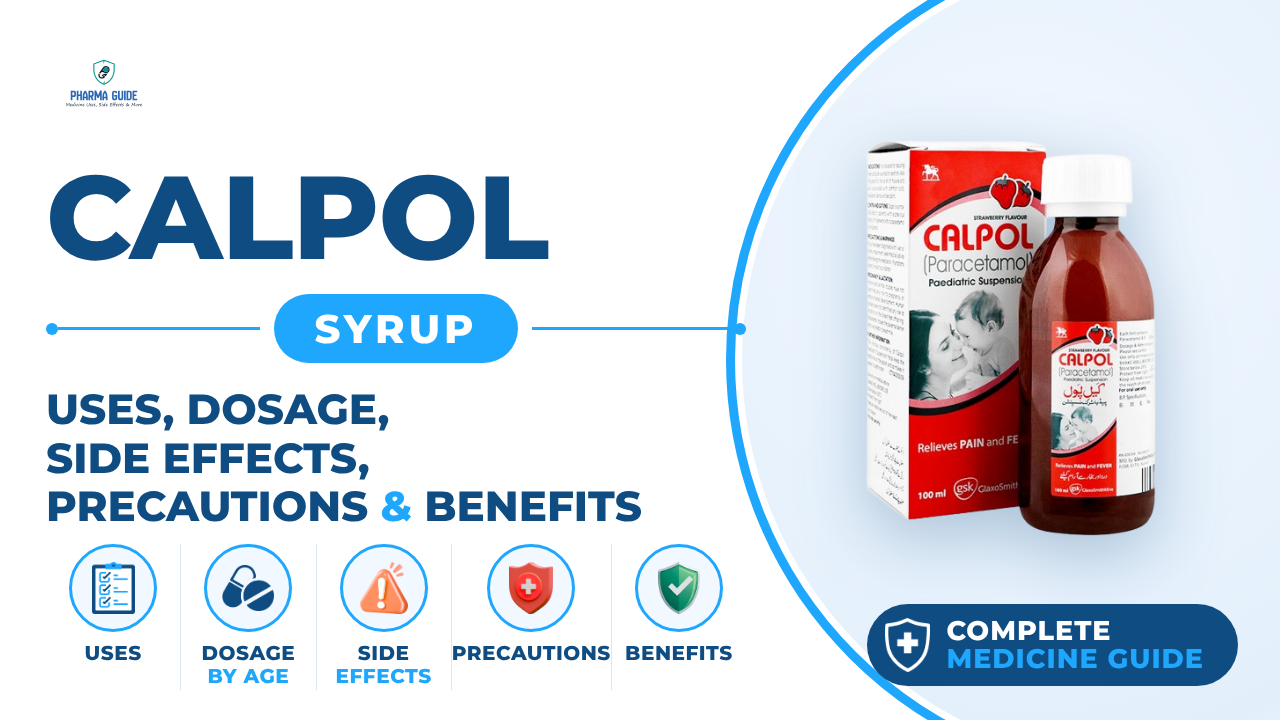 Calpol Syrup: Uses, Dosage, Side Effects, Precautions and Alternates
