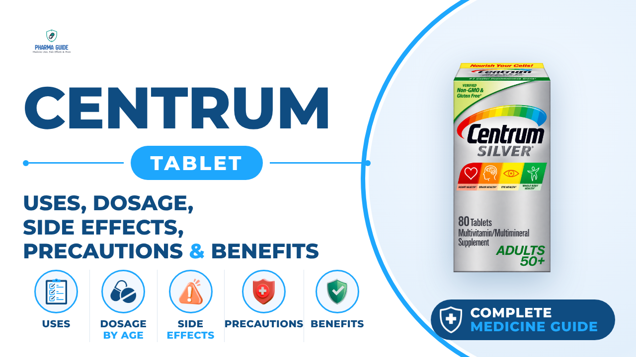 Centrum Tablet: Uses, Dosage, Side Effects, Precautions and Alternates