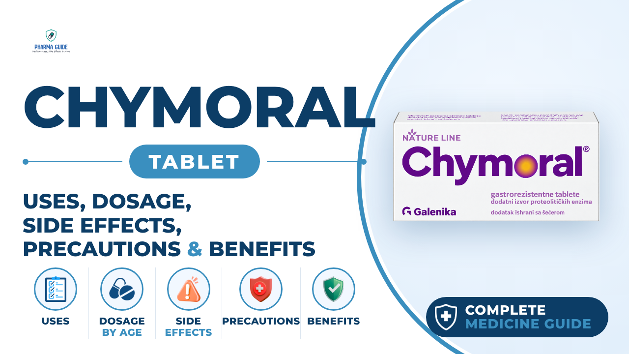 Chymoral Tablet: Uses, Dosage, Side Effects, Precautions and Alternates