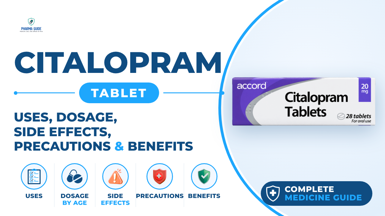 Citalopram Tablet: Uses, Dosage, Side Effects, Precautions and Alternates