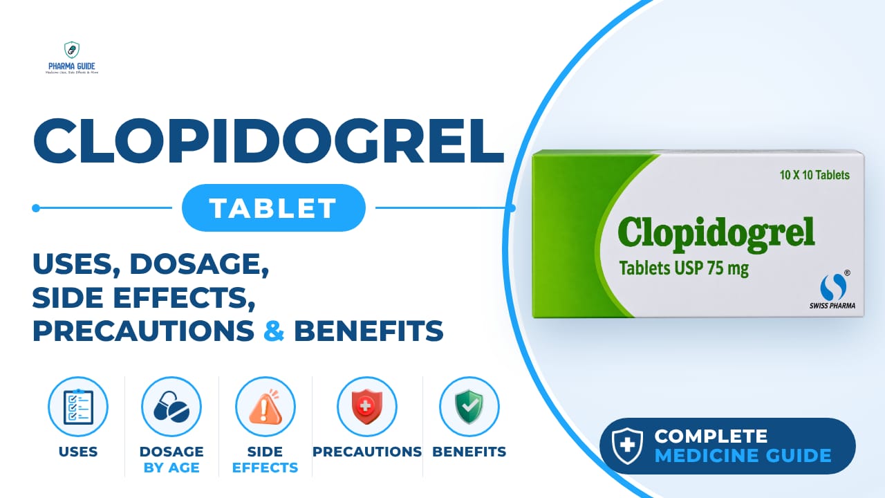 Clopidogrel Tablet: Uses, Dosage, Side Effects, Precautions and Alternates