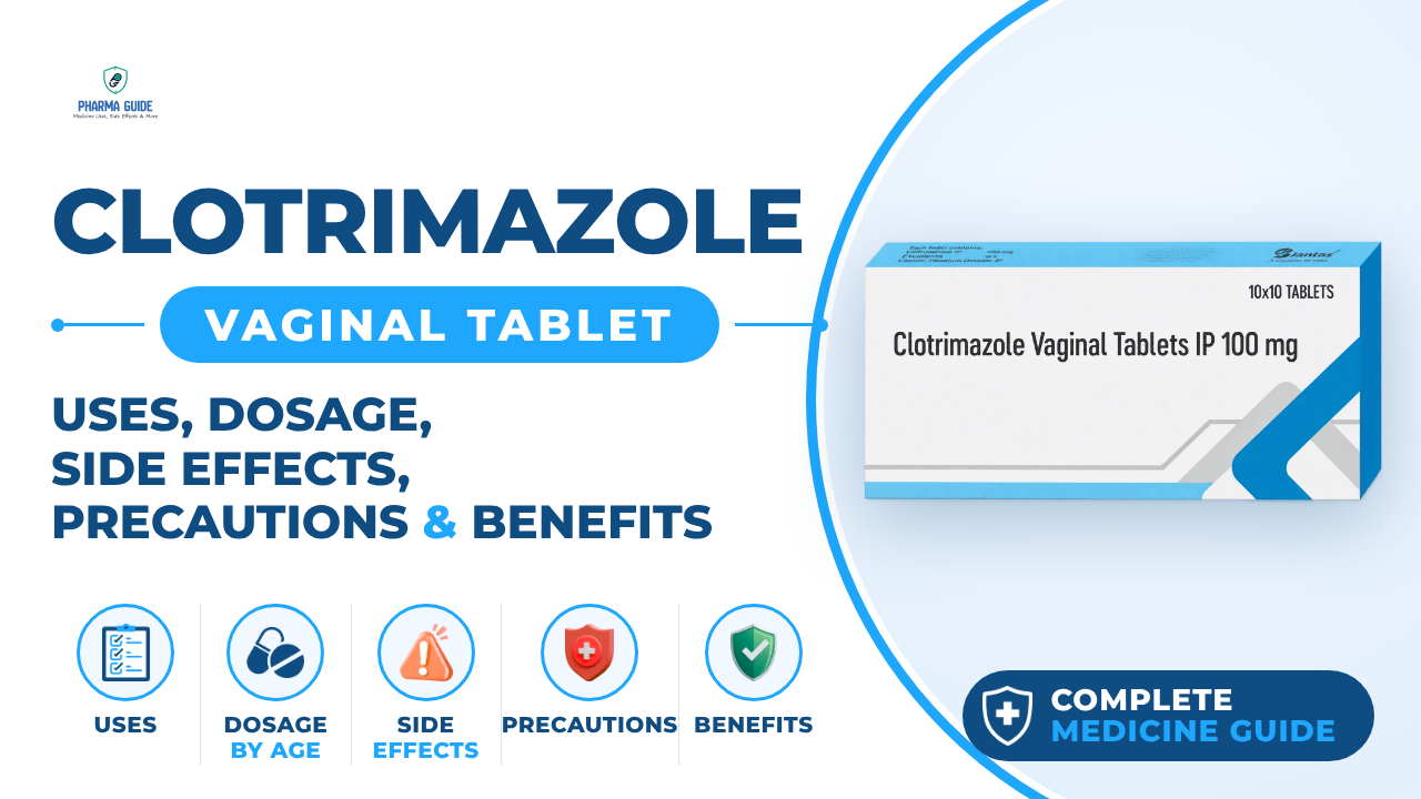 Clotrimazole Vaginal Tablet: Uses, Dosage, Side Effects, Precautions and Alternates