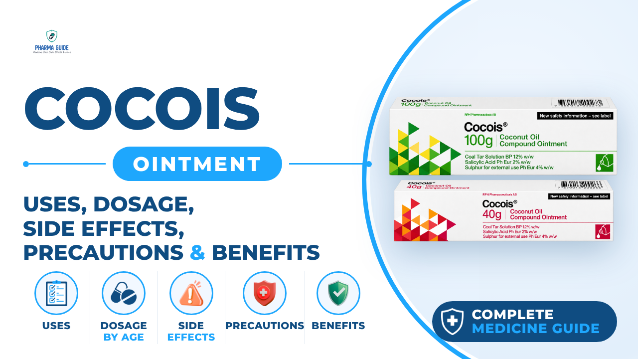 Cocois Ointment: Uses, Dosage, Side Effects, Precautions and Alternates