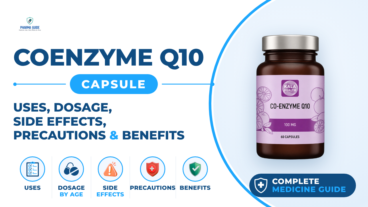 Coenzyme Q10 Capsule: Uses, Dosage, Side Effects, Precautions and Alternates