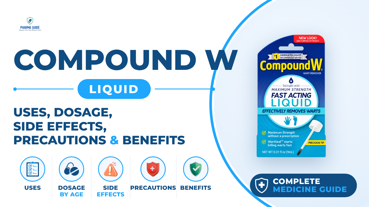 Compound W Liquid: Uses, Dosage, Side Effects, Precautions and Alternates