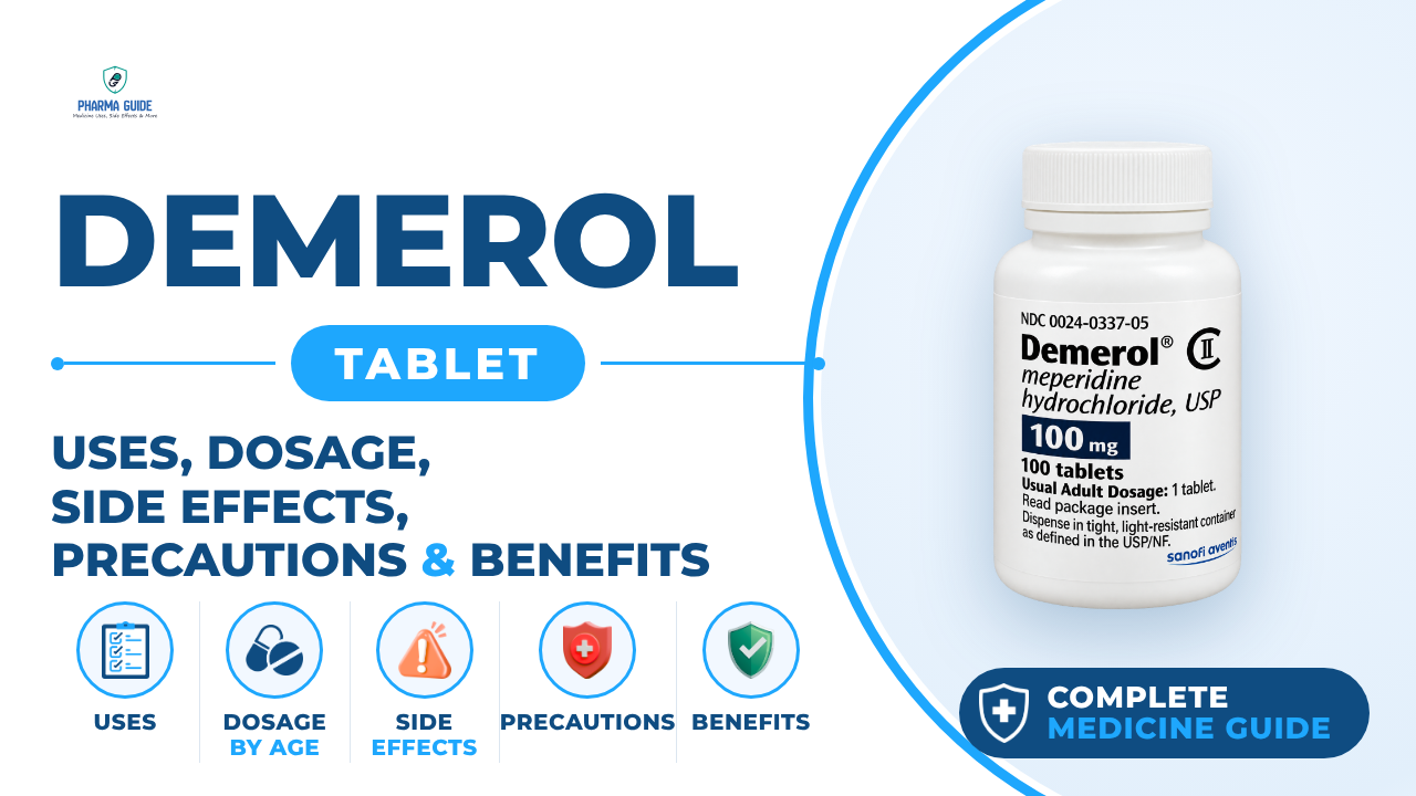 Demerol Tablet: Uses, Dosage, Side Effects, Precautions and Alternates