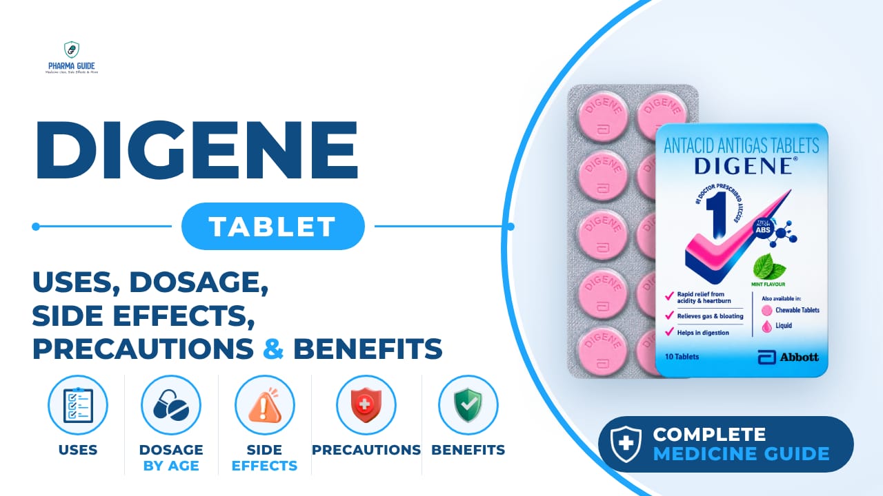 Digene Tablet: Uses, Dosage, Side Effects, Precautions and Alternates