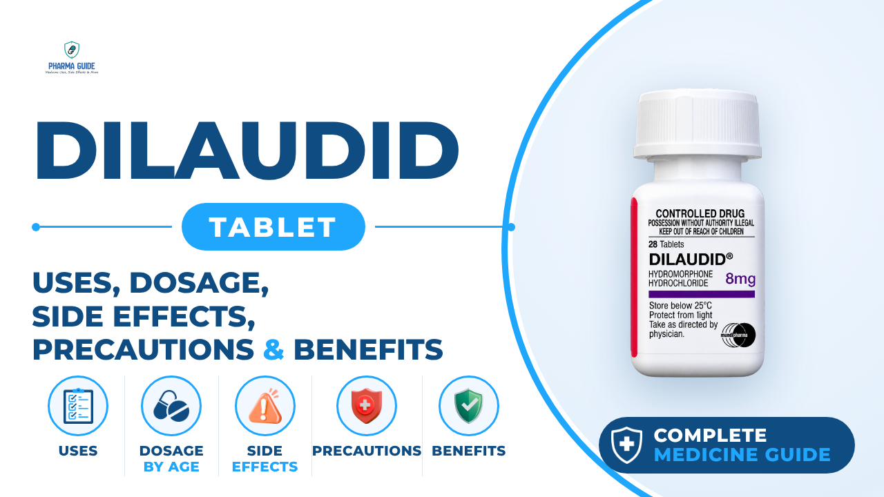 Dilaudid Tablet: Uses, Dosage, Side Effects, Precautions and Alternates