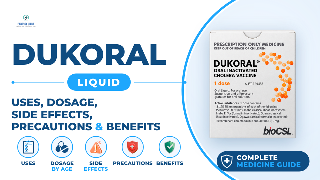 Dukoral Liquid: Uses, Dosage, Side Effects, Precautions and Alternates