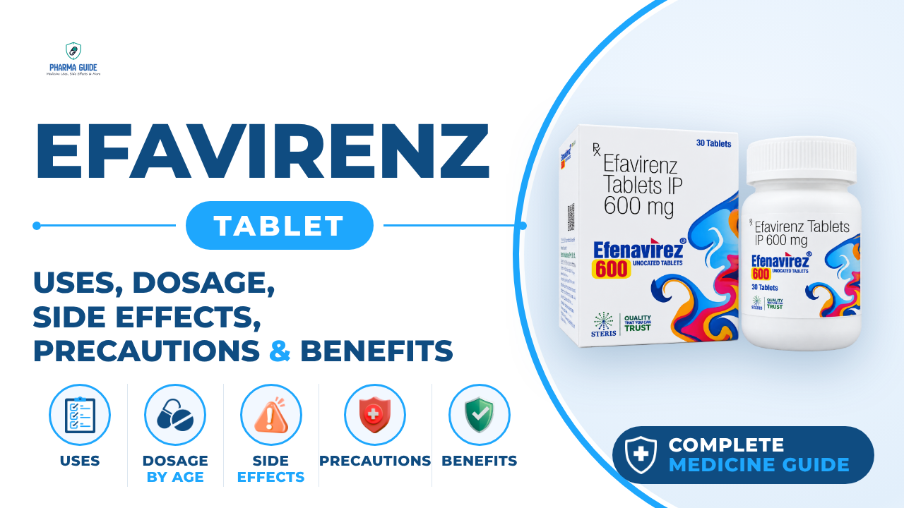 Efavirenz Tablet: Uses, Dosage, Side Effects, Precautions and Alternates