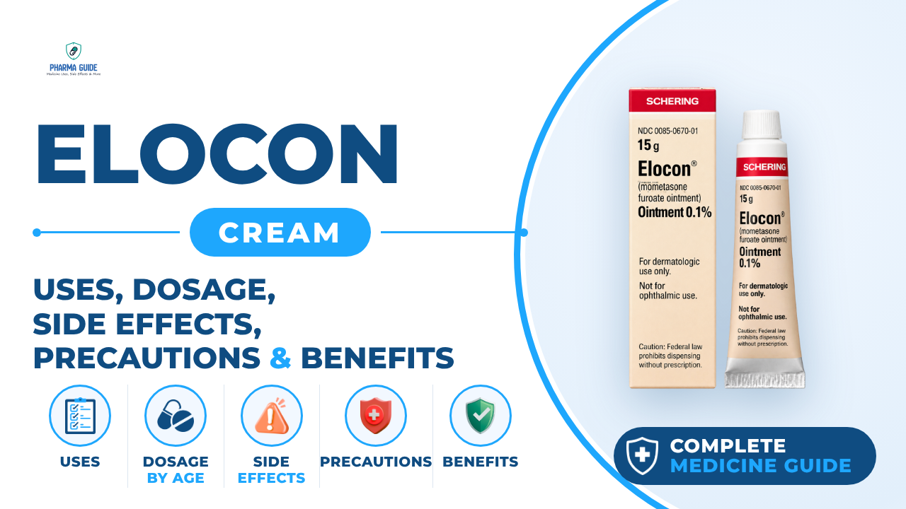 Elocon Cream: Uses, Dosage, Side Effects, Precautions and Alternates