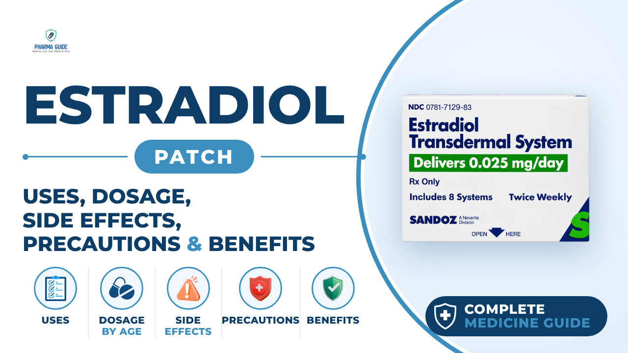 Estradiol Patch: Uses, Dosage, Side Effects, Precautions and Alternates