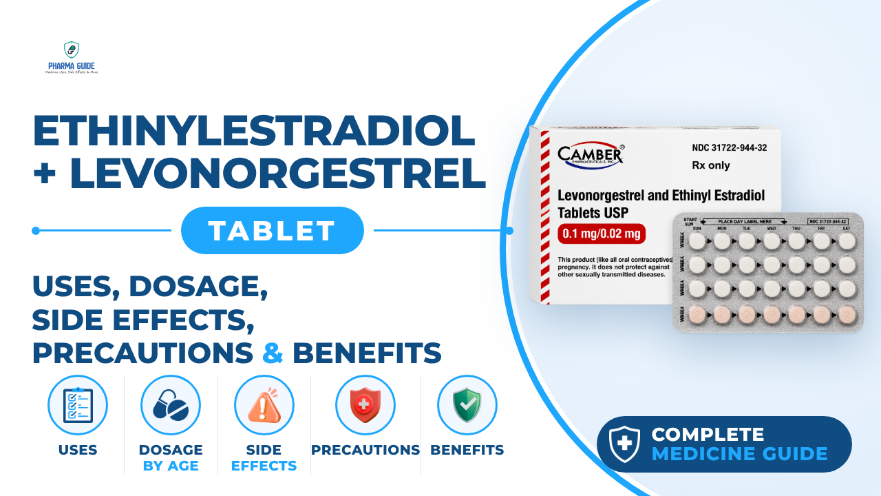 Ethinylestradiol + Levonorgestrel Tablet: Uses, Dosage, Side Effects, Precautions and Alternates