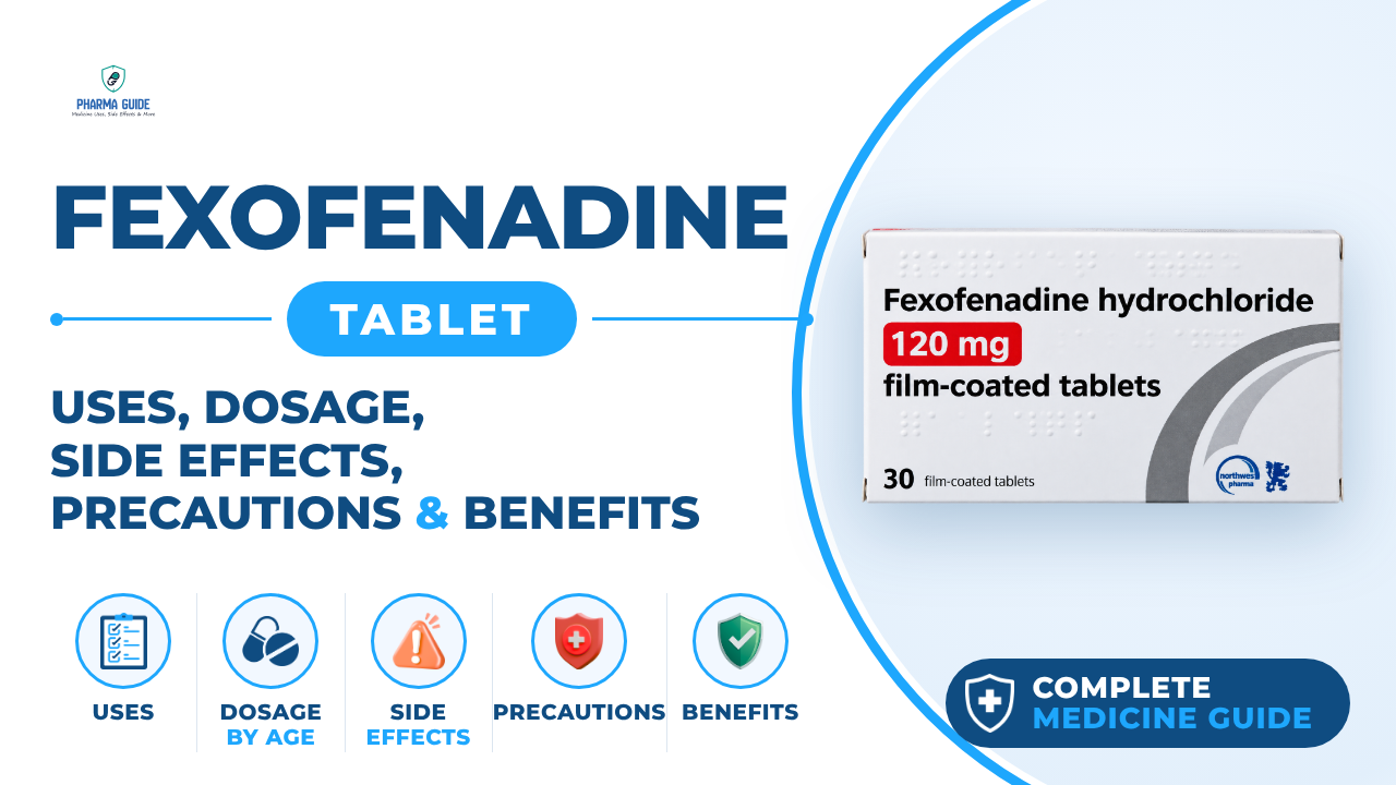 Fexofenadine Tablet: Uses, Dosage, Side Effects, Precautions and Alternates