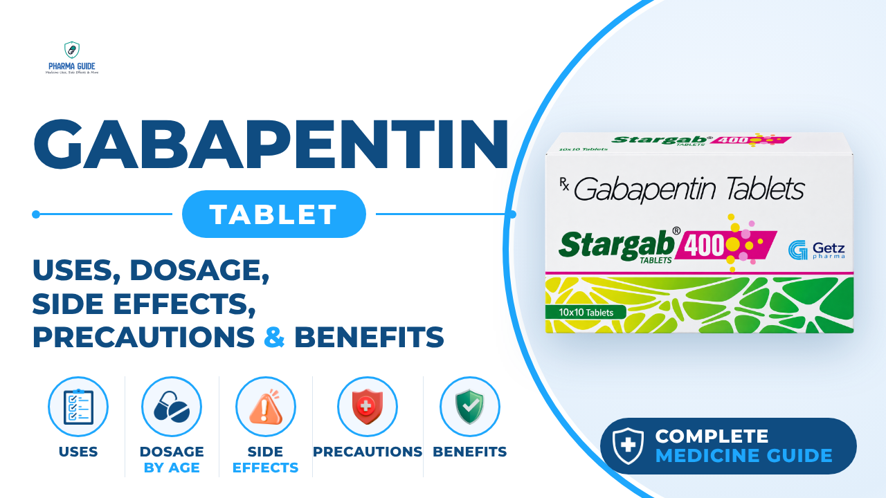 Gabapentin Tablet: Uses, Dosage, Side Effects, Precautions and Alternates