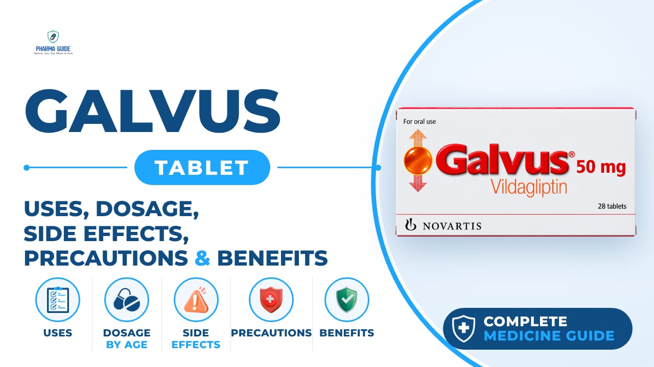 Galvus Tablet: Uses, Dosage, Side Effects, Precautions and Alternates