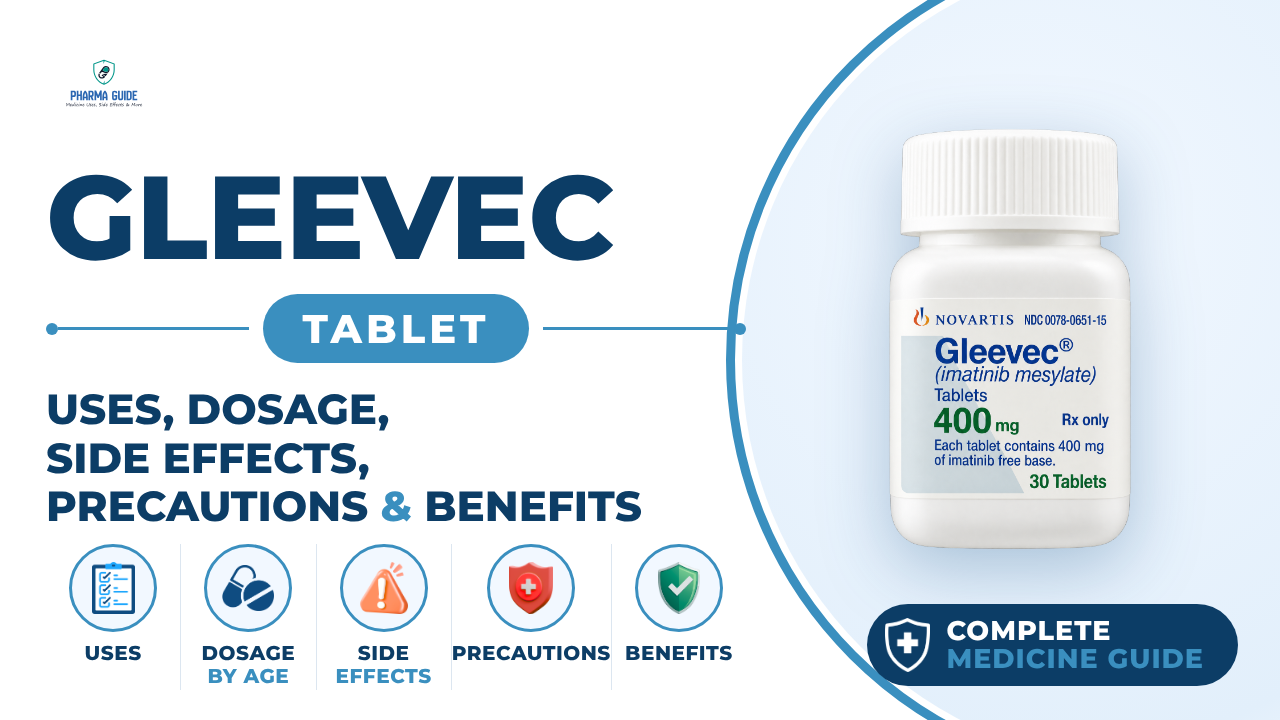 Gleevec Tablet: Uses, Dosage, Side Effects, Precautions and Alternates