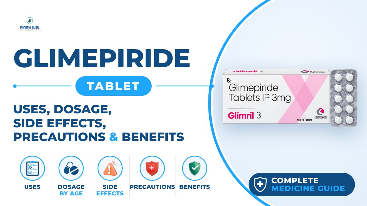 Glimepiride Tablet: Uses, Dosage, Side Effects, Precautions and Alternates