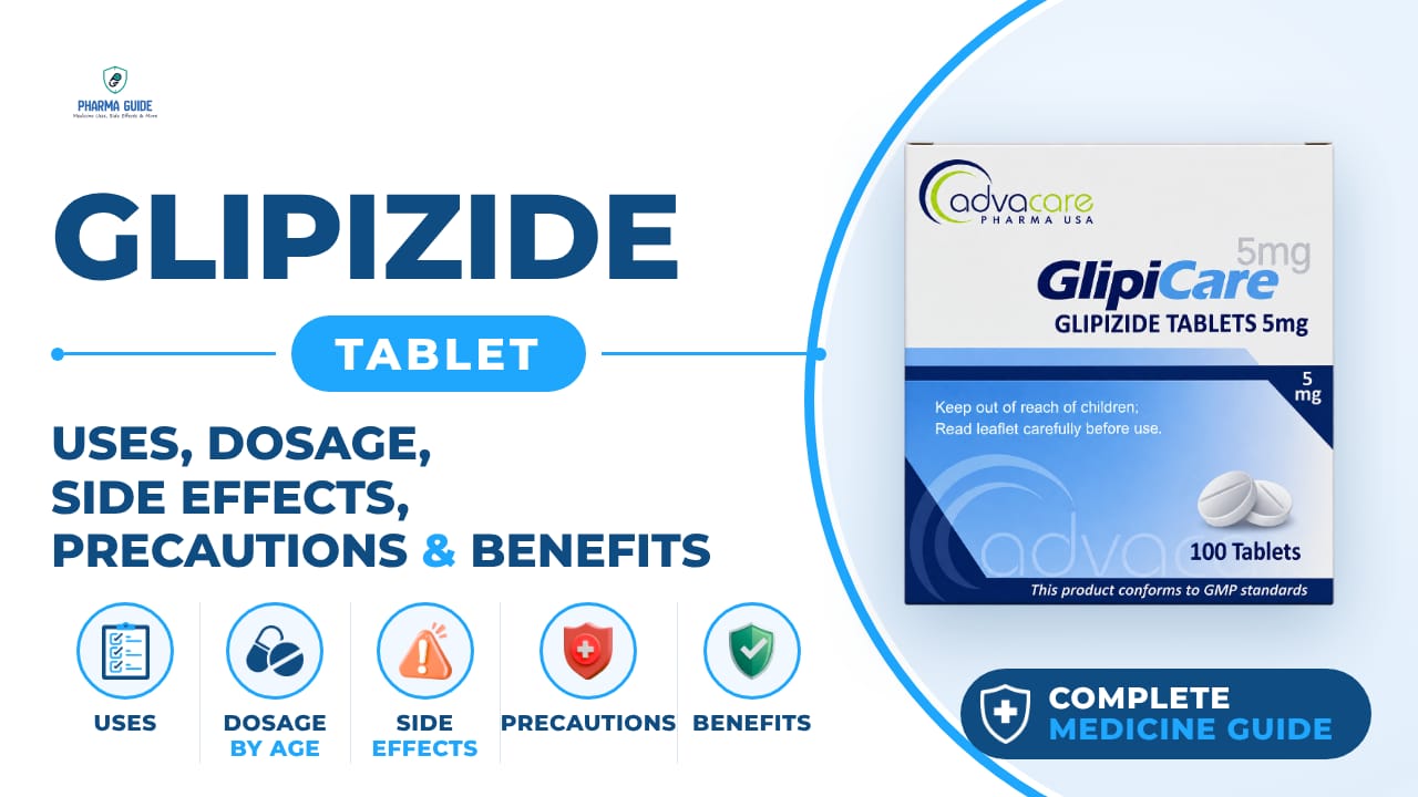 Glipizide Tablet: Uses, Dosage, Side Effects, Precautions and Alternates