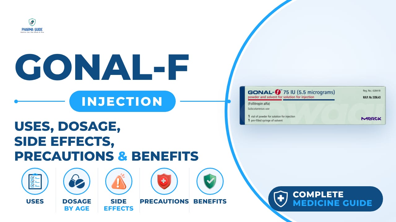 Gonal-F Injection: Uses, Dosage, Side Effects, Precautions and Alternates