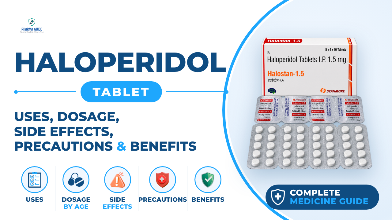Haloperidol Tablet: Uses, Dosage, Side Effects, Precautions and Alternates