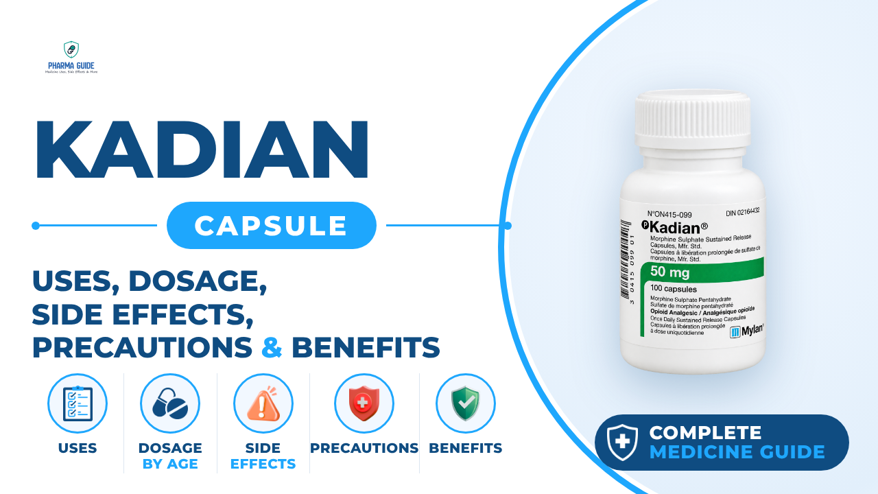 Kadian Capsule: Uses, Dosage, Side Effects, Precautions and Alternates