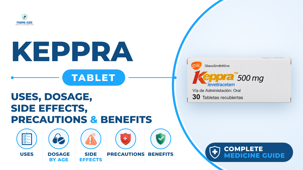 Keppra Tablet: Uses, Dosage, Side Effects, Precautions and Alternates
