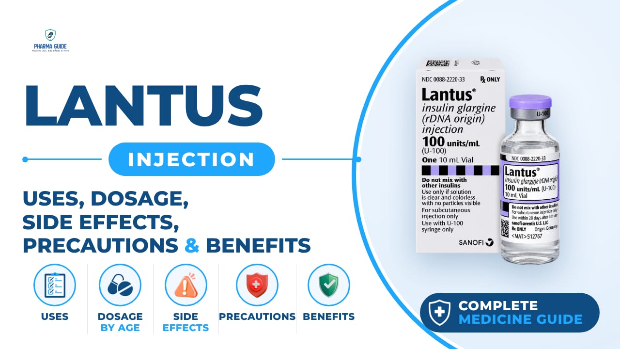 Lantus Injection: Uses, Dosage, Side Effects, Precautions and Alternates
