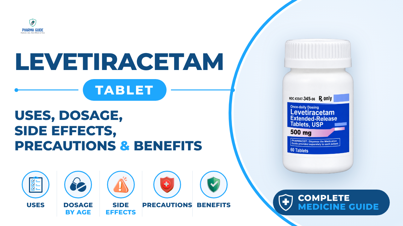 Levetiracetam Tablet: Uses, Dosage, Side Effects, Precautions and Alternates