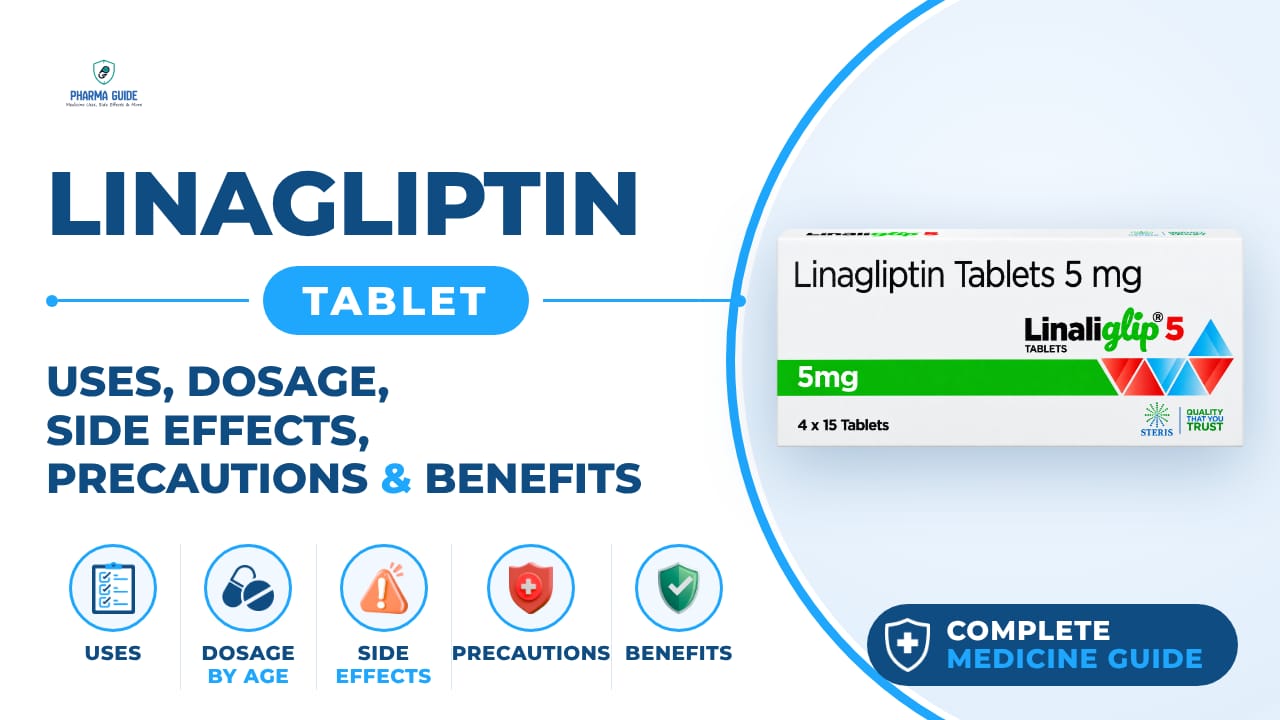 Linagliptin Tablet: Uses, Dosage, Side Effects, Precautions and Alternates