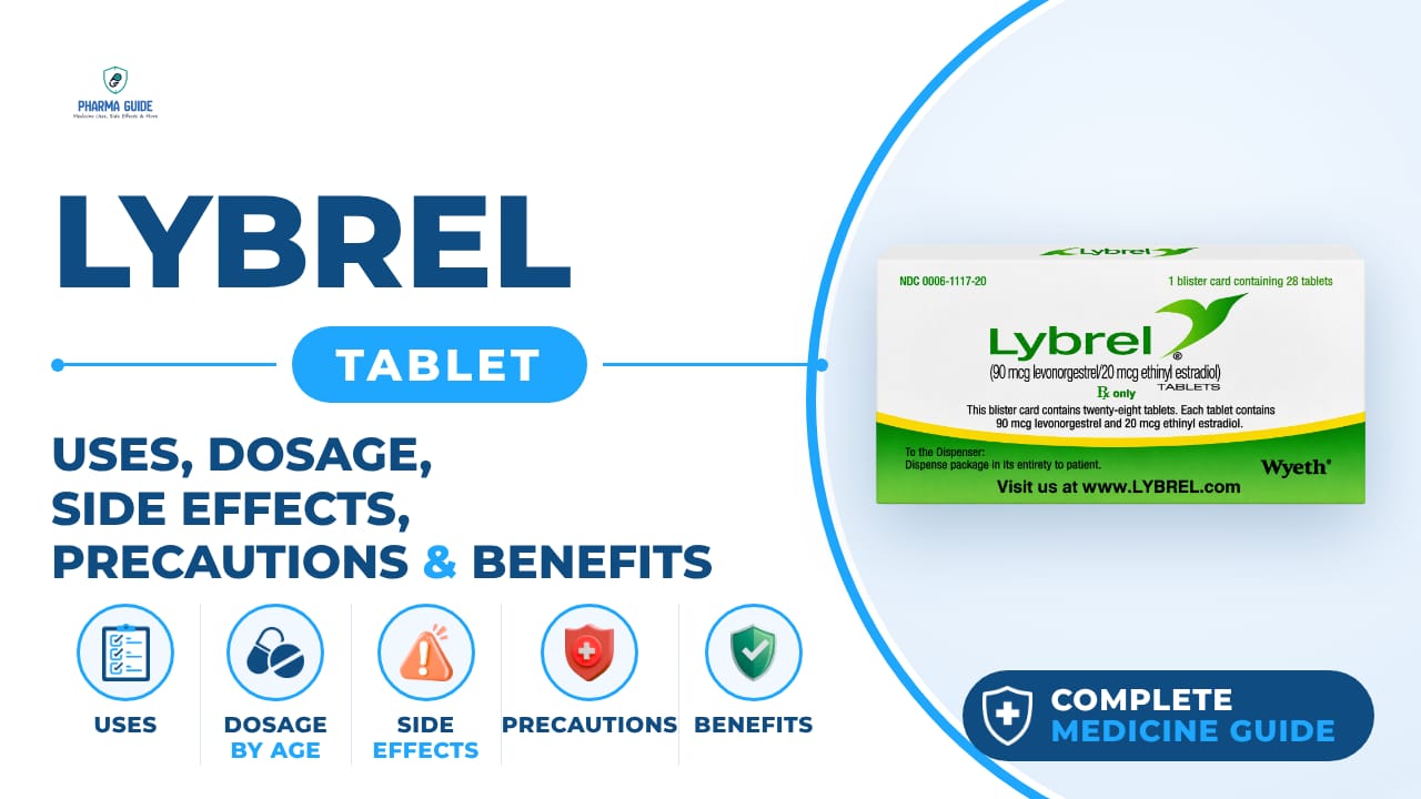 Lybrel Tablet: Uses, Dosage, Side Effects, Precautions and Alternates
