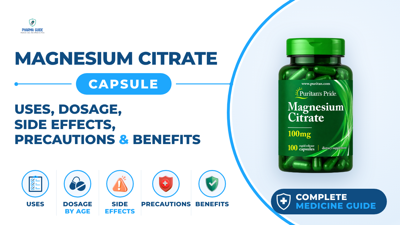 Magnesium Citrate Capsule: Uses, Dosage, Side Effects, Precautions and Alternates