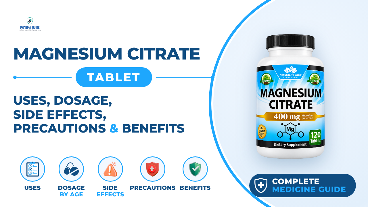 Magnesium Citrate Tablet: Uses, Dosage, Side Effects, Precautions and Alternates