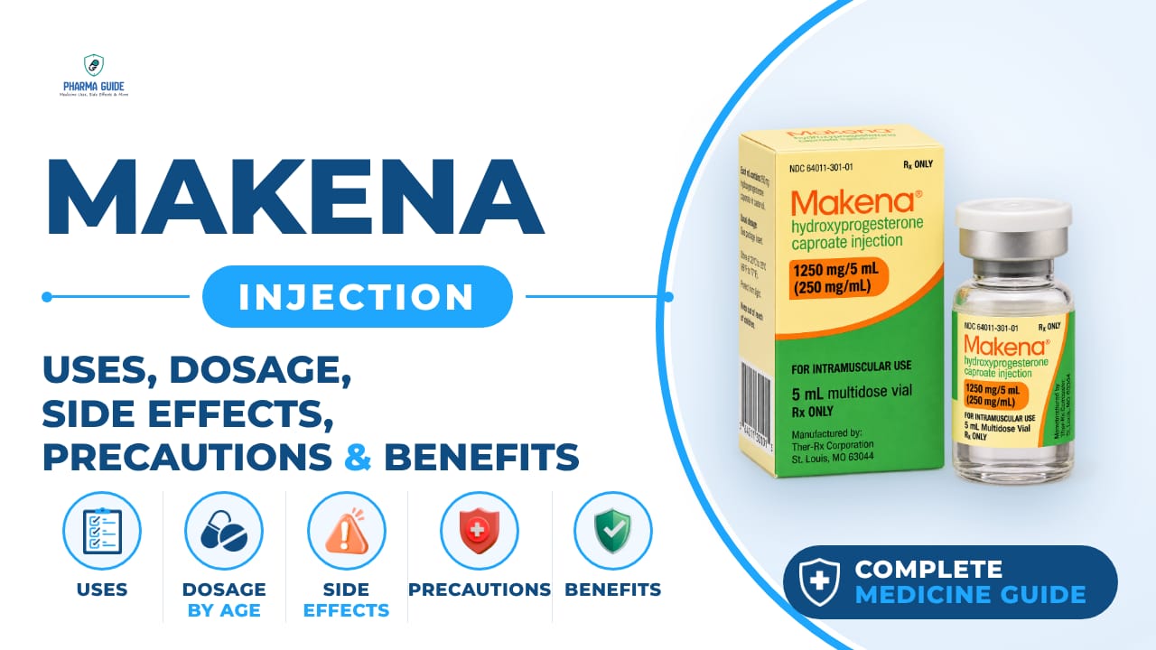 Makena Injection: Uses, Dosage, Side Effects, Precautions and Alternates