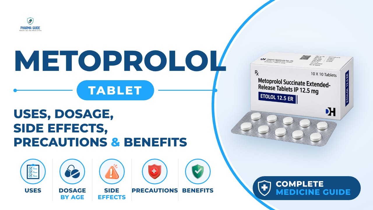 Metoprolol Tablet: Uses, Dosage, Side Effects, Precautions and Alternates