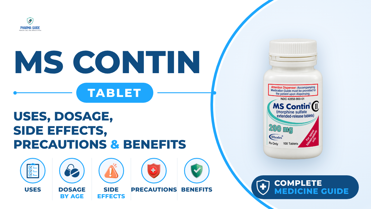 MS Contin Tablet: Uses, Dosage, Side Effects, Precautions and Alternates