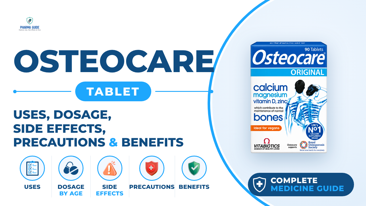 Osteocare Tablet: Uses, Dosage, Side Effects, Precautions and Alternates