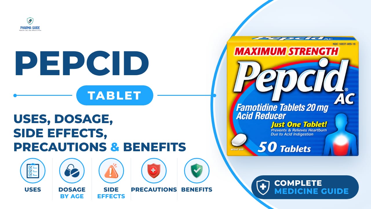 Pepcid Tablet: Uses, Dosage, Side Effects, Precautions and Alternates